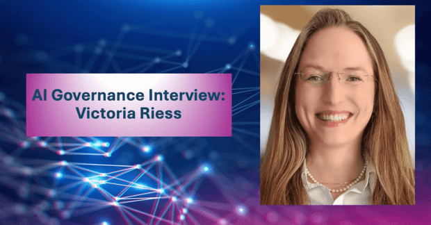 AI Governance Interview: Victoria Riess From Riess Consulting