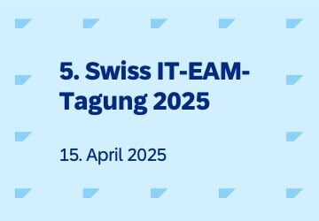 5. Swiss IT-EAM-Tagung 2025